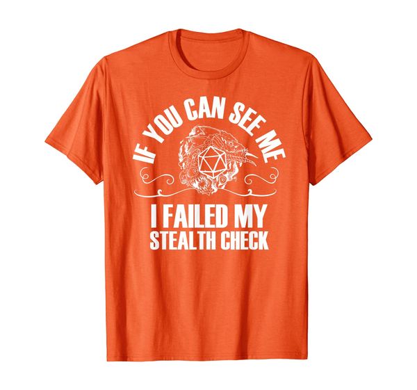 

if you can see me i failed my stealth check funny dnd shirt t-shirt, White;black