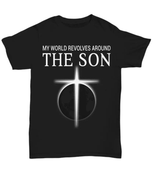 

world revolves around son of god jesus christ t-shirt christian tee faith cross, White;black