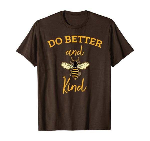 

Do Better and Be Kind Funny Bee Kindness Beekeeping Gift T-Shirt, Mainly pictures