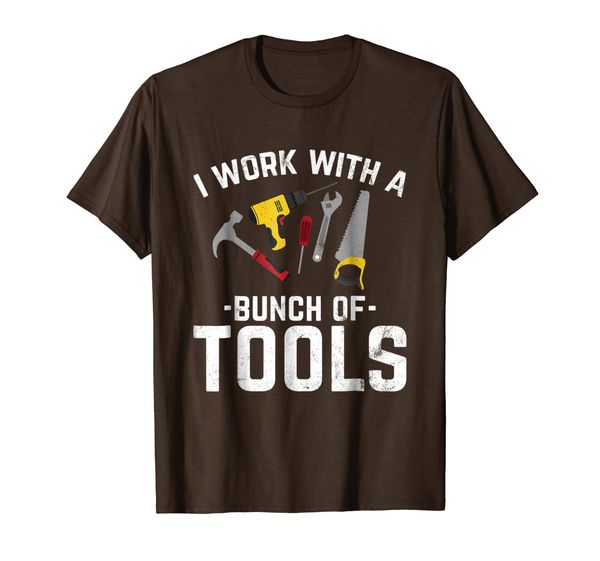 

Funny I Work With A Bunch of Tools for Carpenters Woodworker, Mainly pictures