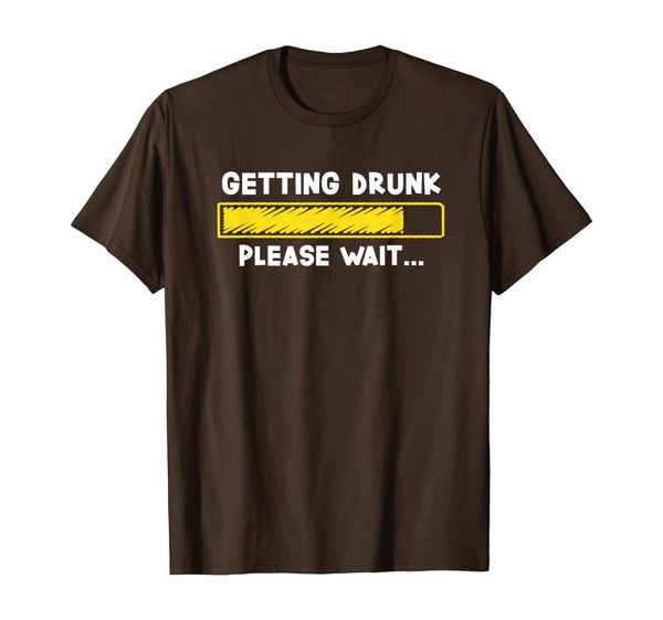 

Getting Drunk Please Wait Funny Drinking T-shirt, Mainly pictures