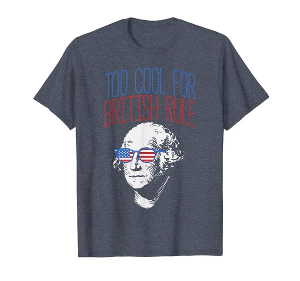 

Too Cool For British Rule Shirt USA Washington 4th Of July, Mainly pictures