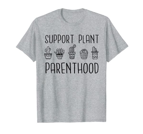 

Support Plant Parenthood Shirt Plant Lover T-Shirt, Mainly pictures