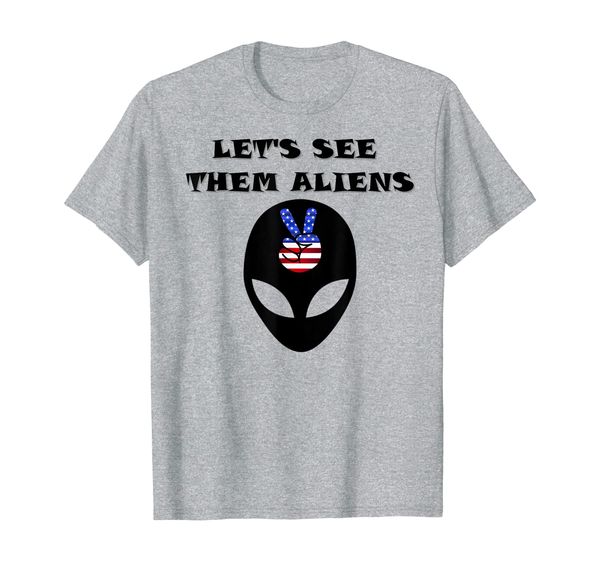 

Let' See Them Aliens T-Shirt, Mainly pictures