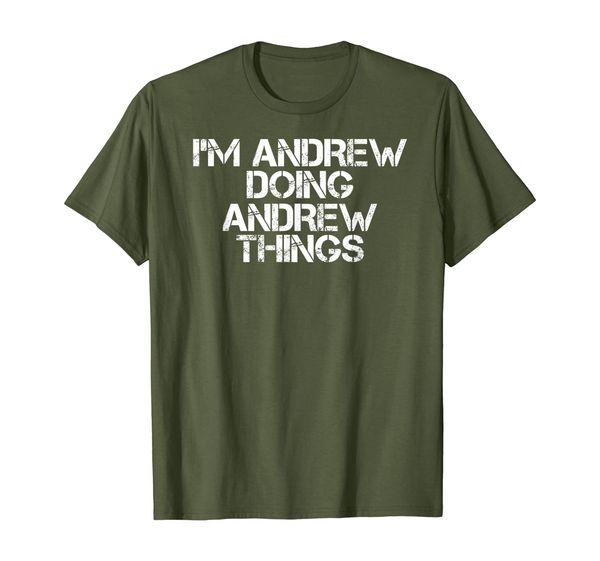 

i'm andrew doing andrew things shirt funny gift idea, White;black