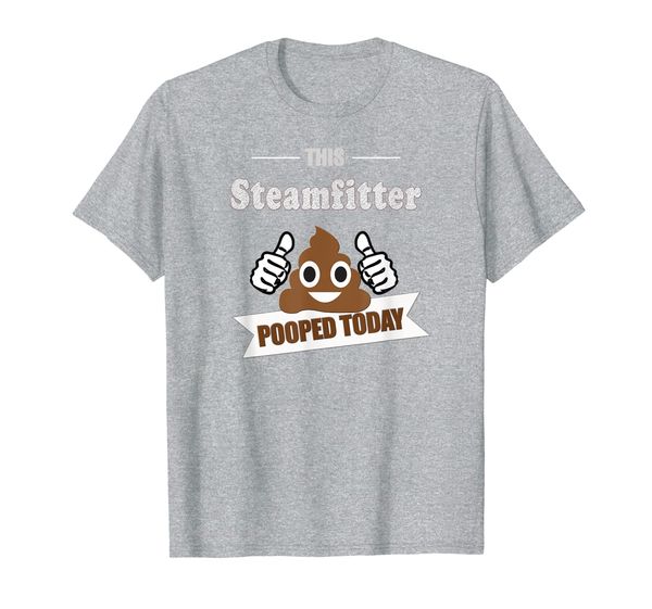 

steamfitter gifts, poop today, funny sarcastic steam fitting t-shirt, White;black