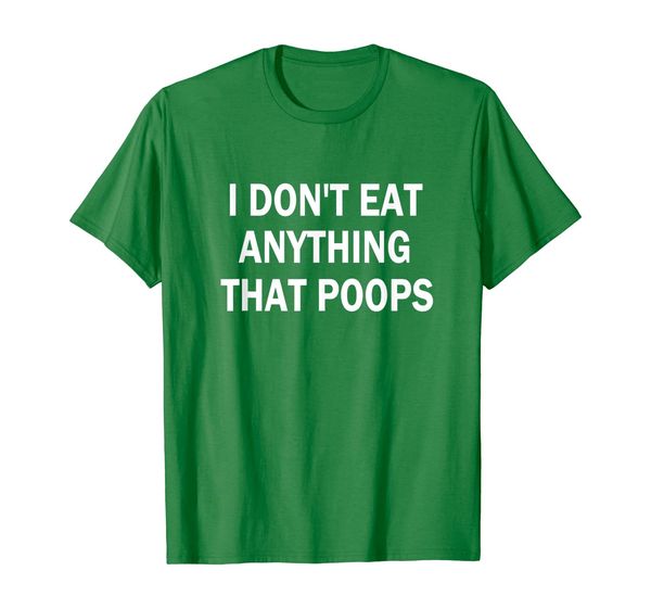 

i don't eat anything that poops vegan / plant-based diet tee, White;black