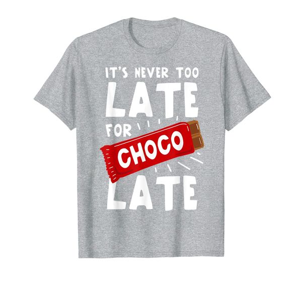

its never too late for chocolate cute chocolate lovers gift t-shirt, White;black