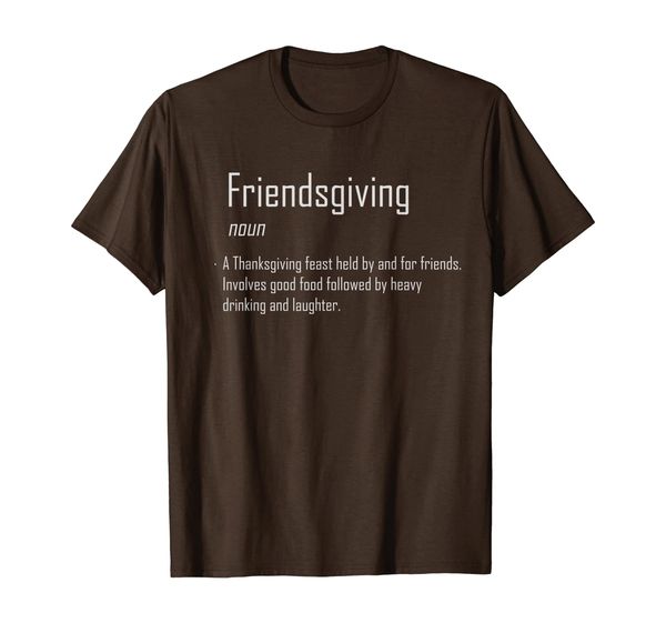 

Happy Friendsgiving Thanksgiving ORIGINAL Funny Tshirt T-Shirt, Mainly pictures