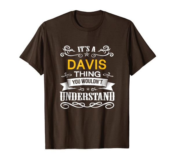 

it's a davis thing you wouldn't understand t shirt, White;black