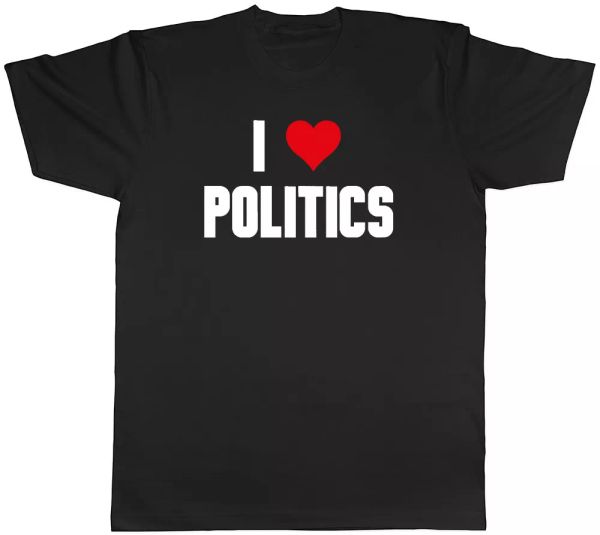 

I Love Politics Mens Womens Ladies Unisex T-Shirt, White;black