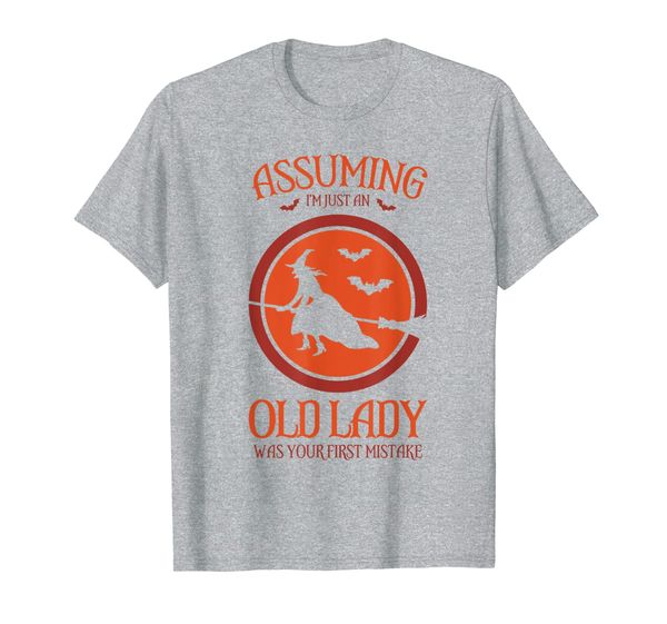 

assuming i'm just an old lady was your first mistake shirt, White;black