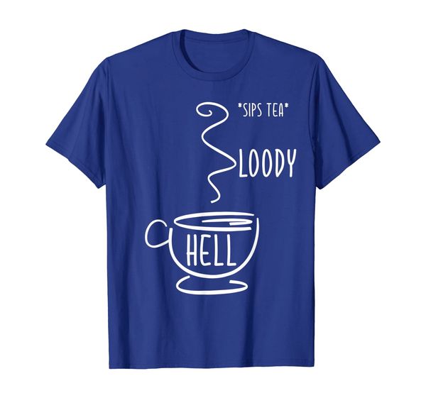 

Sips Tea Bloody Hell T-Shirt Tea Cup British Swearing Gift, Mainly pictures