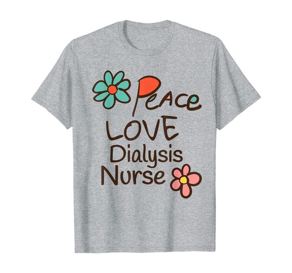 

Peace Love Dialysis Nurse T-Shirt, Mainly pictures