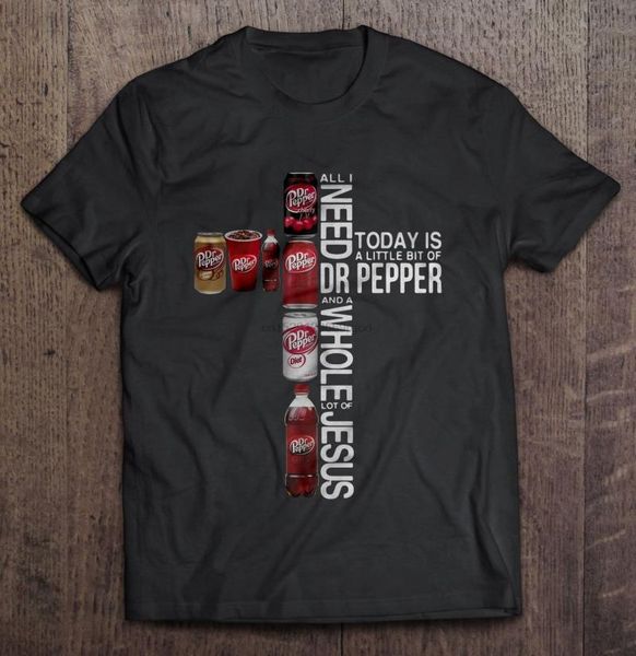 

men's t-shirts men t shirt all i need today is a little bit of dr pepper and whole lot jesus women t-shirt, White;black