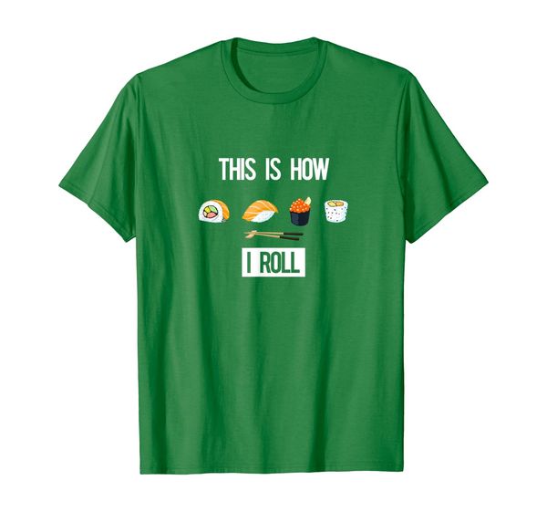 

this is how i roll - i love sushi tee - (sushi rolls), White;black