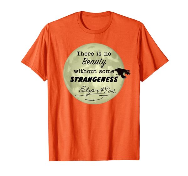 

no beauty without some strangeness, edgar allan poe gift t-shirt, White;black