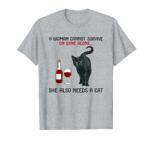 

A Woman Cannot Survive On Wine Alone She Also needs Cat Tee, Mainly pictures