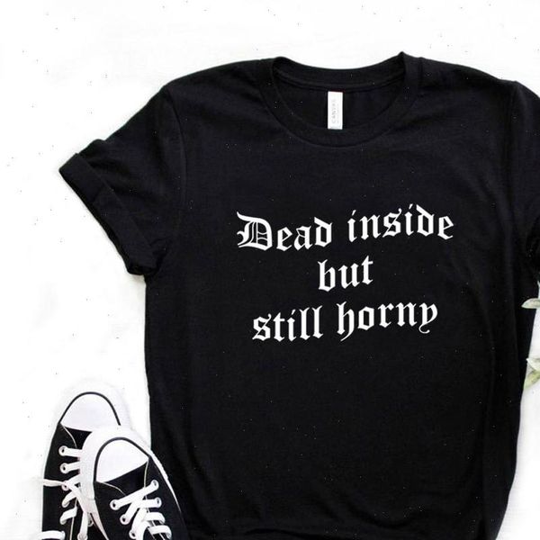 

dead women t shirts inside but still horny print tshirts cotton casual funny shirt for lady tee hipster 6, White