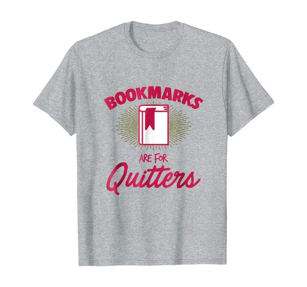 

Bookmarks Are For Quitters Library Funny Book Worm T-Shirt, Mainly pictures