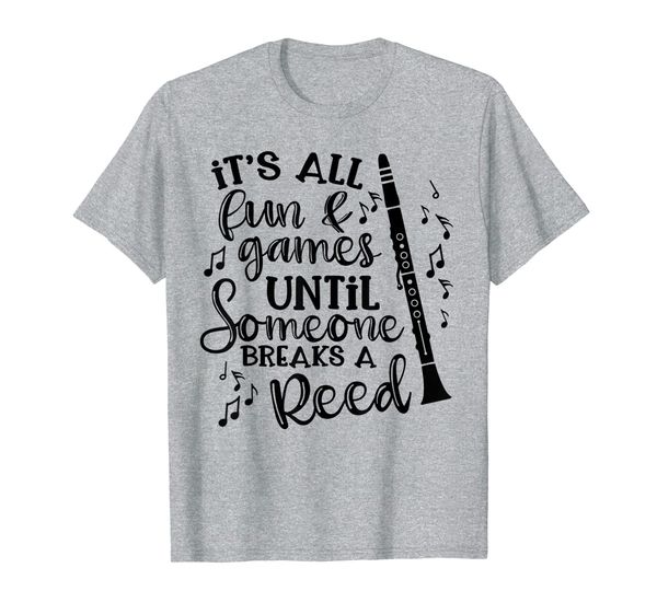 

it's all fun games someone breaks a reed clarinet band funny t-shirt, White;black