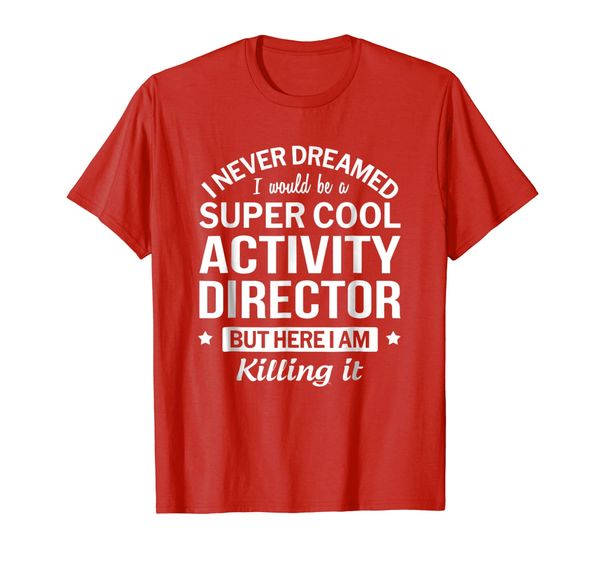 

funny super cool activity director t-shirt gift, White;black