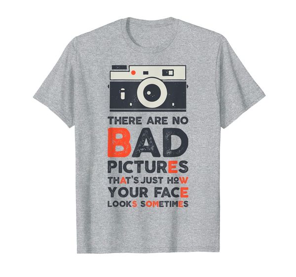 

there are no bad pictures p camera fun pgraphy gift t-shirt, White;black
