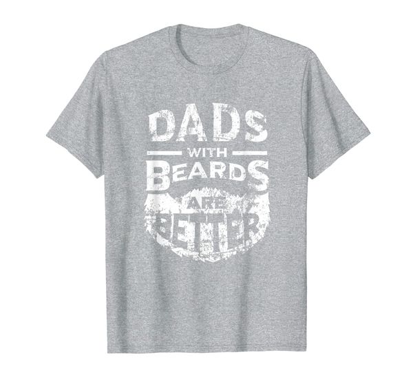 

dads with beards are better father's day gifts distressed t-shirt, White;black