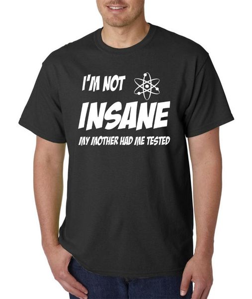 

i'm not insane my mother had me tested t-shirt sheldon cooper clothing hipster fashion tee t shirt men's t-shirts, White;black