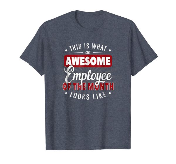 

funny employee of the month t-shirt for men and women, White;black