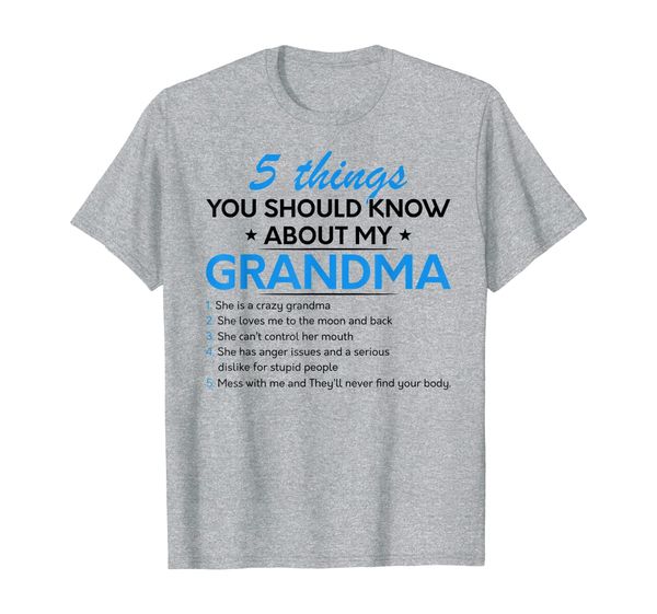 

5 Things You Should Know About My Grandma T-Shirt V4, Mainly pictures