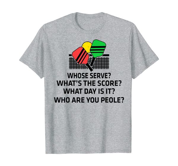 

pickleball t-shirt whose serve what's the score funny tshi, White;black