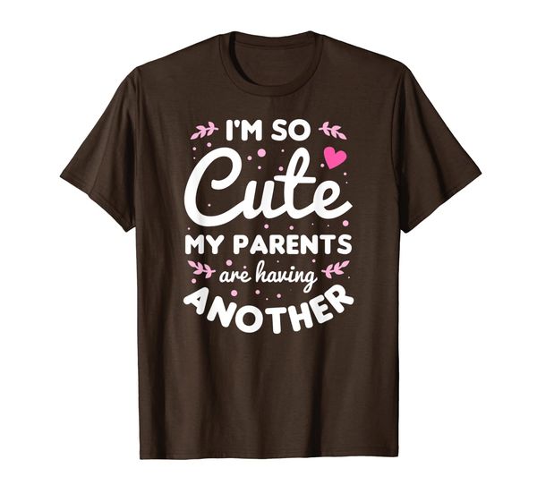 

i'm so cute my parents are having another baby shirt t-shirt, White;black
