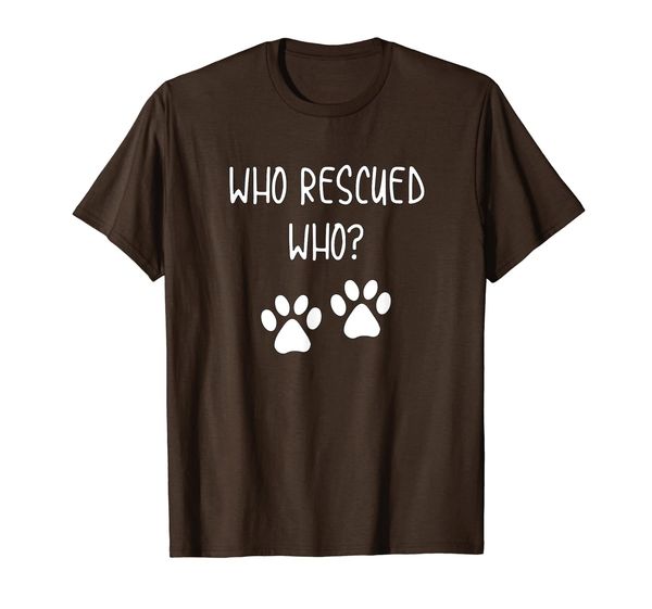 

Cute and Fun Who Rescued Who T-Shirt, Mainly pictures