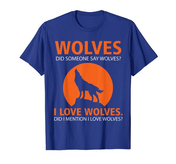 

love wolves did i mention i love wolves tshirt funny, White;black