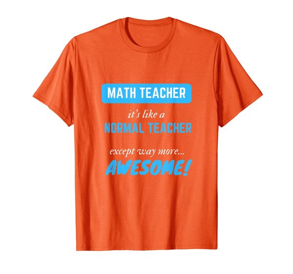 

math teacher is like a normal teacher - t-shirt, White;black