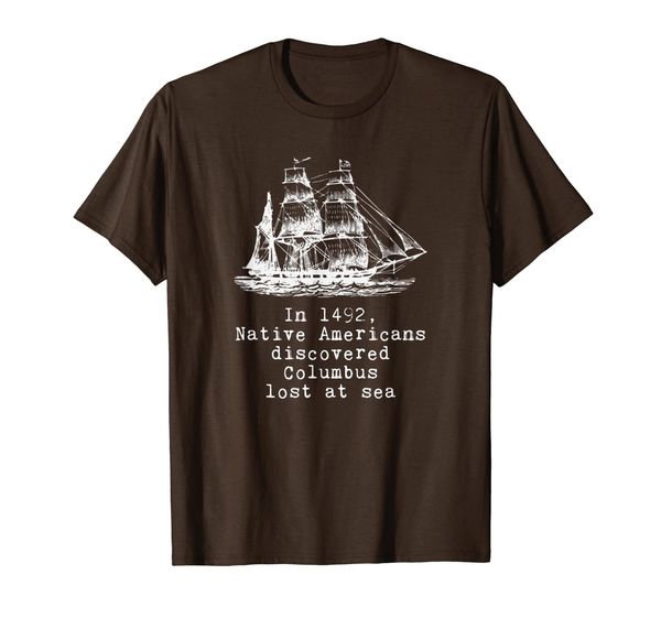 

in 1492 native americans discovered columbus lost t-shirt, White;black