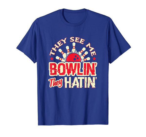 

They See Me Bowlin They Hatin Bowling Gift Strike Bowler T-Shirt, Mainly pictures