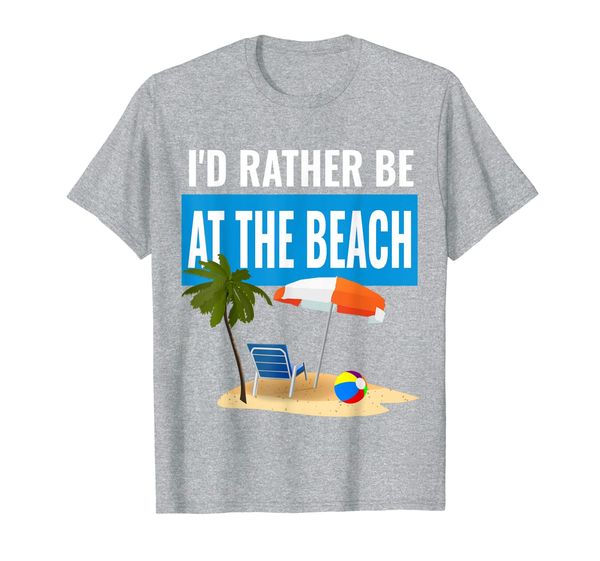 

i'd rather be at the beach outdoor adventure t-shirt, White;black