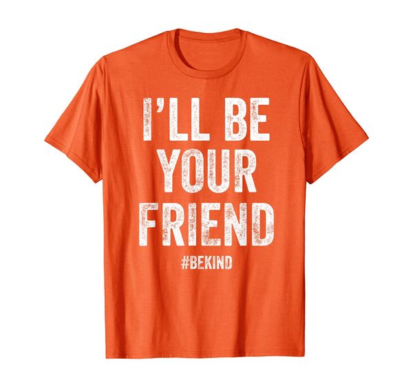 

unity day anti bullying i'll be your friend orange t-shirt, White;black