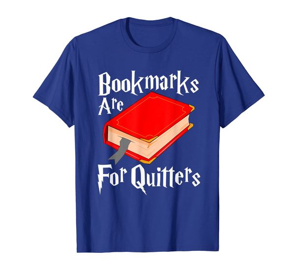 

bookmarks are for quitters t shirt funny book reading gift, White;black