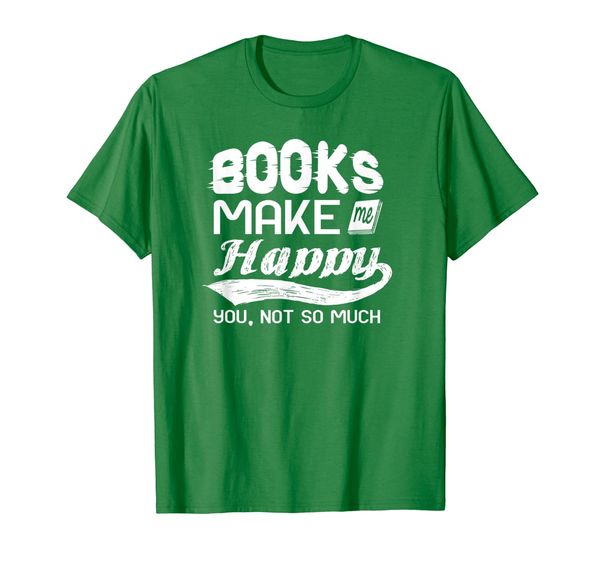 

Books Make Me Happy - You, Not So Much Tshirt - Books Lover, Mainly pictures