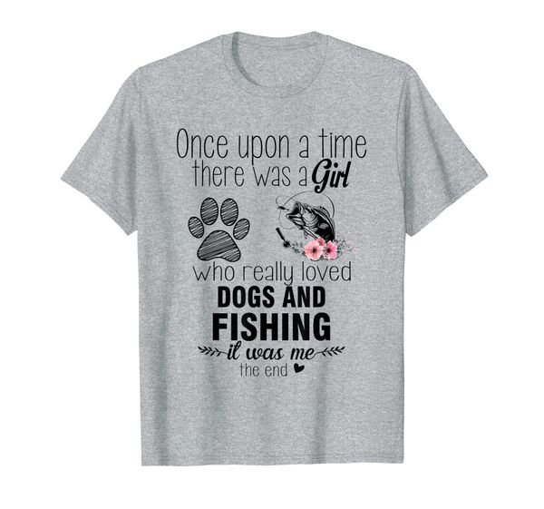 

once upon a time there was a girl who loved dog and fishing t-shirt, White;black