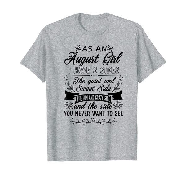 

as a august girl i have 3 sides the quite sweet b'day girls, White;black