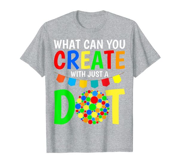

what can you create with just a dot t-shirt 2019 dot day t-shirt, White;black