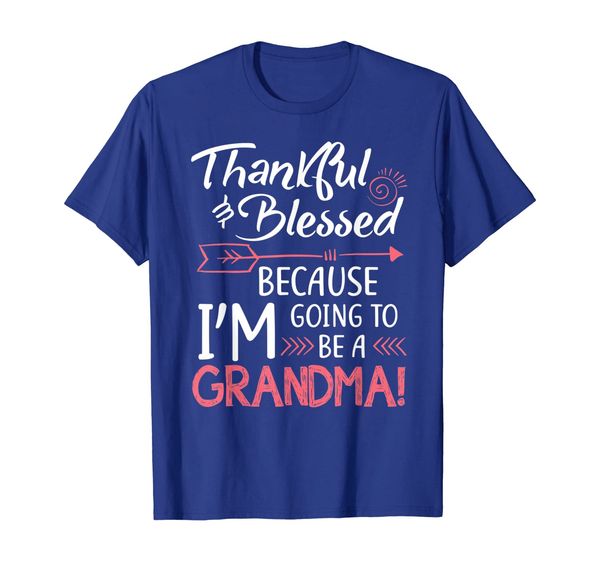 

Thankful Blessed Because Im Going To Be a Grandma t-shirt, Mainly pictures
