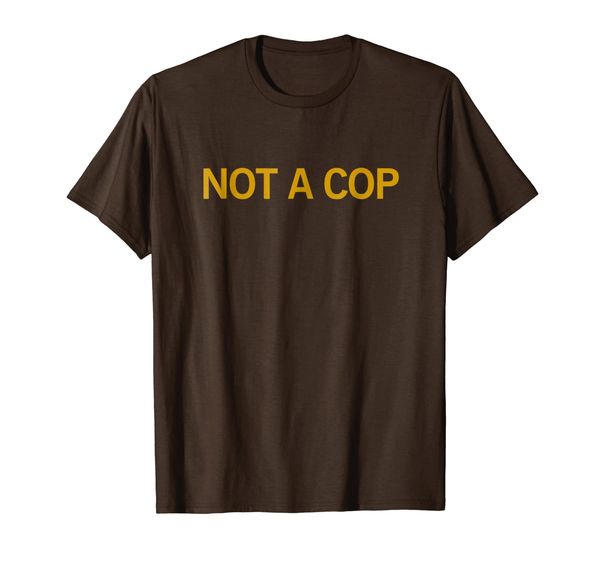 

not a cop funny police t-shirt, White;black