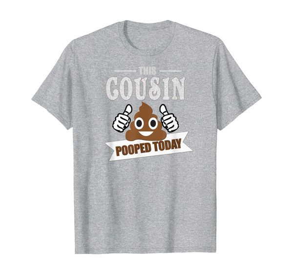 

cousin gifts, poop today, funny sarcastic family cousins t-shirt, White;black