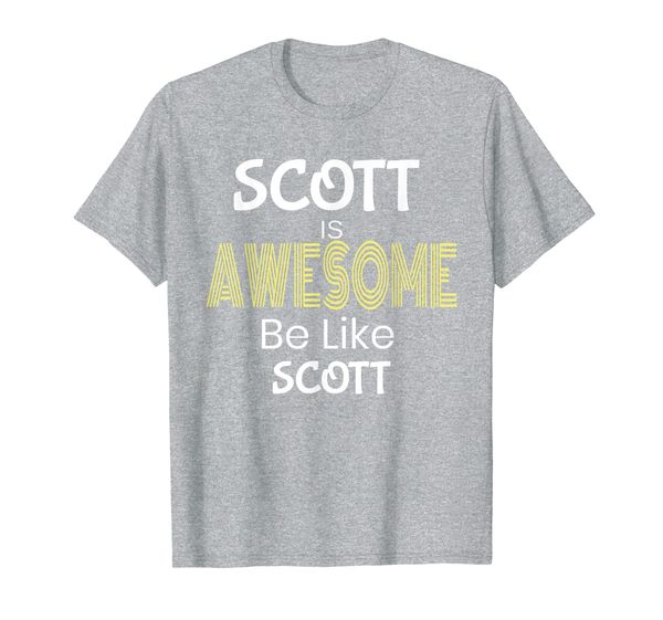 

scott awesome be like scott funny boys men gift t-shirt, White;black