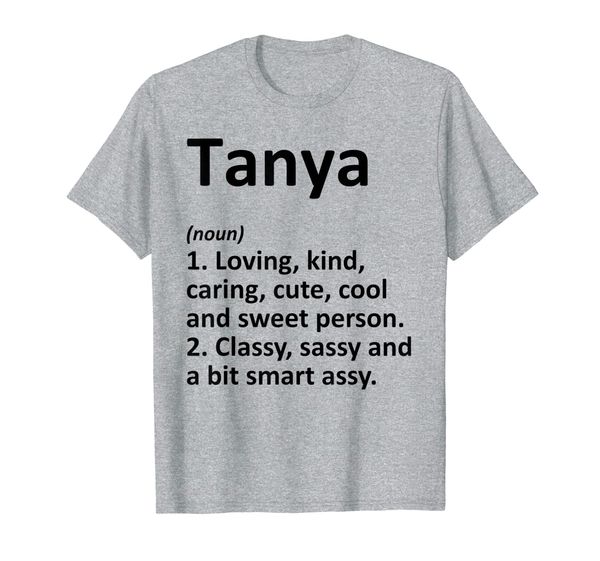 

tanya definition personalized name funny birthday gift idea t-shirt, White;black